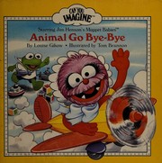 Front cover of Animal go bye-bye by Louise Gikow