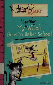 Front cover of My unwilling witch goes to ballet school by Hiawyn Oram