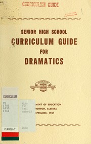 Cover of Senior high school curriculum guide for dramatics by Alberta. Dept. of Education