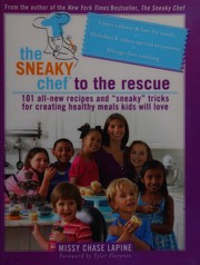 Front cover of The sneaky chef to the rescue by Missy Chase Lapine