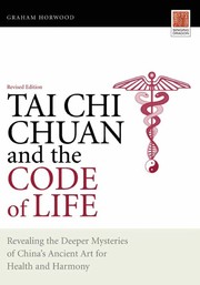 Front cover of Tai chi chuan and the code of life by Graham Horwood