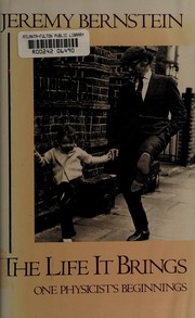 Front cover of The life it brings by Jeremy Bernstein