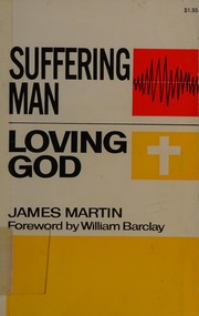Front cover of Suffering man, loving God by Martin, James