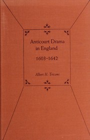 Front cover of Anticourt drama in England, 1603-1642 by Albert H. Tricomi