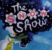Front cover of The Snow Show by Carolyn Fisher