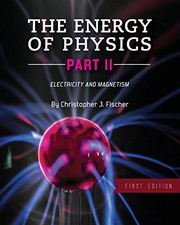 Front cover of The Energy of Physics Part II by Christopher J. Fischer