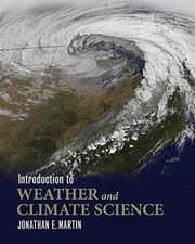 Front cover of Introduction to Weather and Climate Science by Jonathan E. Martin