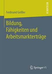 Front cover of Bildung, Fähigkeiten und Arbeitsmarkterträge by Ferdinand Geißler