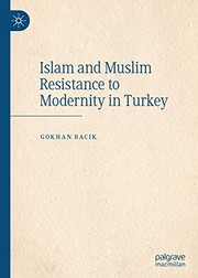 Cover of Islam and Muslim Resistance to Modernity in Turkey by Gokhan Bacik