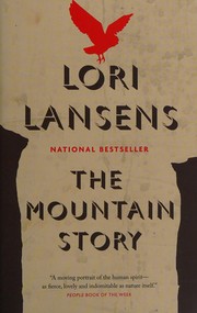 Front cover of The mountain story by Lori Lansens