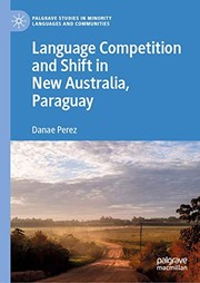 Front cover of Language Competition and Shift in New Australia, Paraguay by Danae Perez