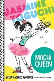 Cover of Jasmine Toguchi, mochi queen by Debbi Michiko Florence