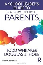 Front cover of A School Leader's Guide to Dealing with Difficult Parents by Todd Whitaker