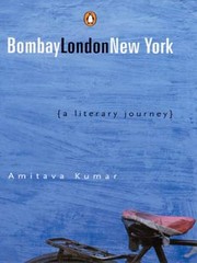 Front cover of Bombay - London - New York by Amitava Kumar
