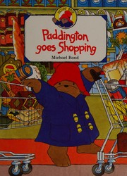 Cover of Paddington goes shopping by Michael Bond