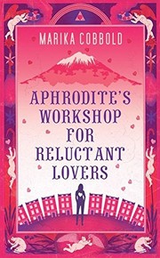 Front cover of Aphrodite's Workshop for Reluctant Lovers by Marika Cobbold