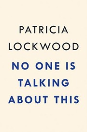 Cover of No One Is Talking About This by Patricia Lockwood