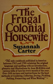 Front cover of The frugal colonial housewife by Susannah Carter