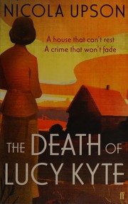 Cover of The death of Lucy Kyte by Nicola Upson
