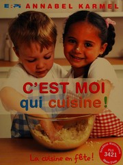 Cover of C'est moi qui cuisine! by Annabel Karmel