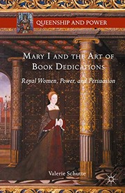 Front cover of Mary I and the Art of Book Dedications by Valerie Schutte