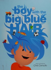 Front cover of The boy with the big blue hair by Chris Censullo