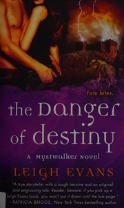 Front cover of The danger of destiny by Leigh Evans