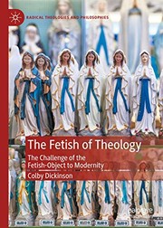 Front cover of The Fetish of Theology by Colby Dickinson