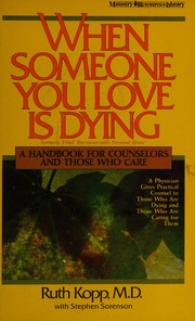 Front cover of When Someone You Love Is Dying by Ruth Kopp