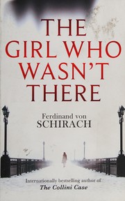 Front cover of The girl who wasn't there by Ferdinand von Schirach