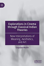 Front cover of Explorations in Cinema through Classical Indian Theories by Gopalan Mullik