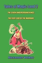 Front cover of The seven underground kings ; and, The fiery god of the Marrans by Alexandr Volkov