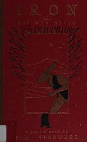 Front cover of Iron, or, The war after by S. M. Vidaurri