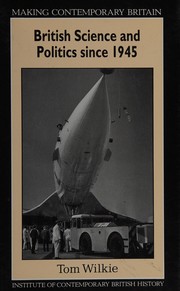 Front cover of British science and politics since 1945 by Tom Wilkie