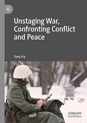 Front cover of Unstaging War, Confronting Conflict and Peace by Tony Fry