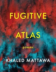 Cover of Fugitive Atlas by Khaled Mattawa