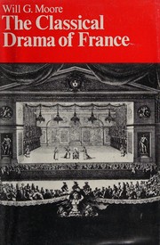 Front cover of The classical drama of France by Will Grayburn Moore