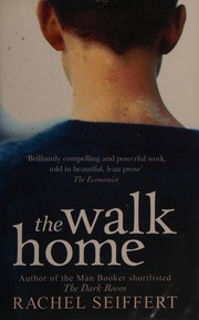 Front cover of The walk home by Rachel Seiffert