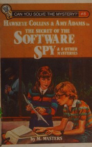Cover of Hawkeye Collins & Amy Adams in The secret of the software spy & 8 other mysteries by M. Masters