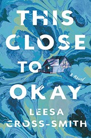 Cover of This Close to Okay by Leesa Cross-Smith