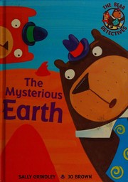 Front cover of The mysterious earth by Sally Grindley