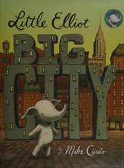 Cover of Little Elliot, big city by Mike Curato