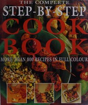 Cover of The complete step-by-step cook book by Anne McDowall