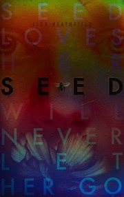 Cover of Seed by Lisa Heathfield