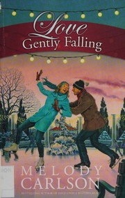 Cover of Love gently falling by Melody Carlson
