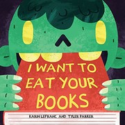 Front cover of I Want to Eat Your Books by Karin Lefranc