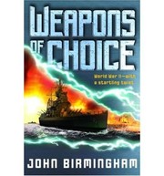 Front cover of Weapons of choice by John Birmingham