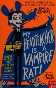 Front cover of My headteacher is a vampire rat! by Pamela Butchart