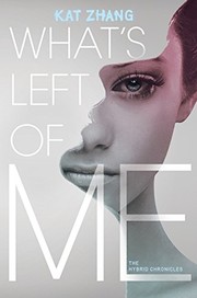 Front cover of What's Left of Me by Kat Zhang