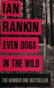 Front cover of Even dogs in the wild by Ian Rankin
